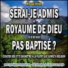 2015 1120 serai je admis au royaume de dieu si je ne suis pas baptise minia1 copie carree