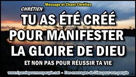 2016 0217 chretien tu as ete cree pour manifester la gloire de dieu minia1 450