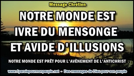 2016 0612 notre monde est ivre du mensonge minia1