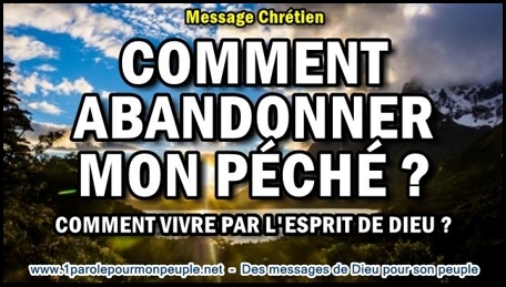 2016 1210 comment abandonner mon peche comment vivre par l esprit de dieu question