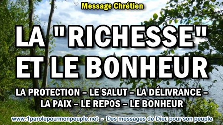 2017 0518 veux tu la richesse et le bonheur sur la terre