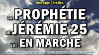 2017 0610 la prophetie de jeremie 25 est en marche minia1