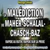 2017 0620 la malediction de maher schalal chasch baz rapide au butin rapide sur la proie minia1 copie carree