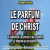 2018 0216 le parfum de christ minia1 carre