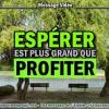 2019 0816 esperer est plus grand que profiter minia2 450