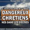 2019 1002 l aveuglement tres dangereux des chretiens nes dans les eglises minia2 450