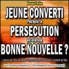 Jeune converti pourquoi ta persecution est une bonne nouvelle miniature2 copie carree